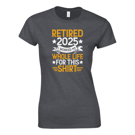 Retired 2025 Ladies T-Shirt – Comfortable Cotton Tee with Humorous Design - KPAP Canada