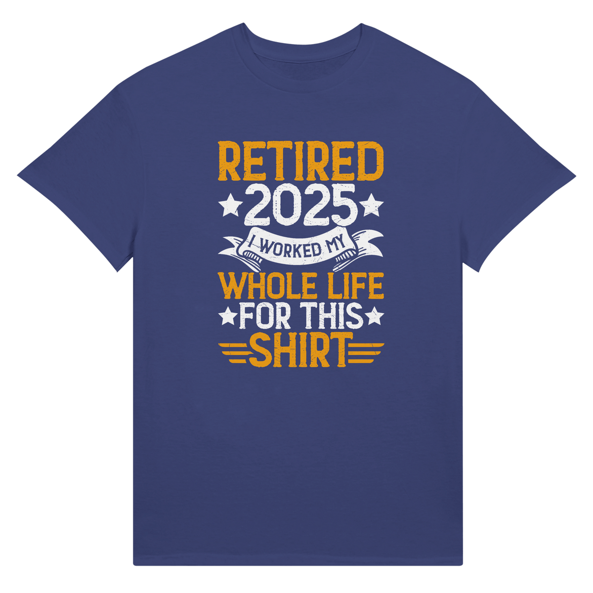 Retired 2025 T-Shirt - I Worked All My Life For This | Premium Unisex Tee - KPAP Canada