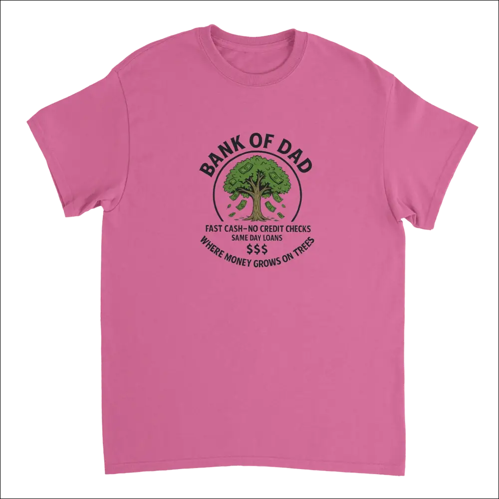 Pink short-sleeved Bank of Dad T-shirt with humorous money tree graphic