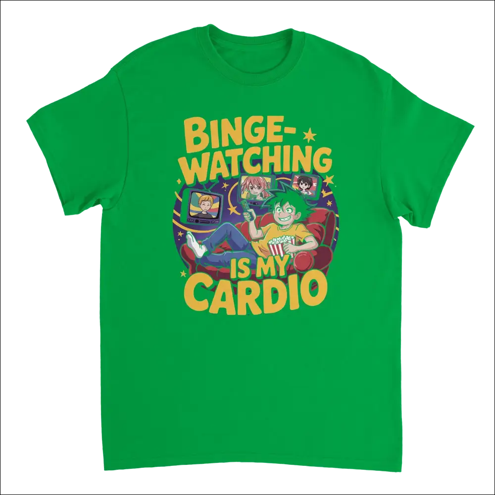 Vibrant green binge-watching is my cardio anime chill cotton t-shirt