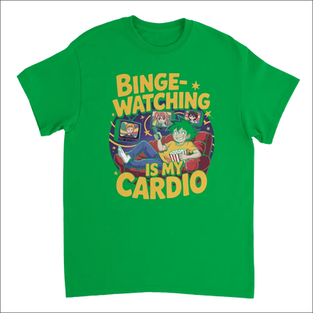 Vibrant green binge-watching is my cardio anime chill cotton t-shirt