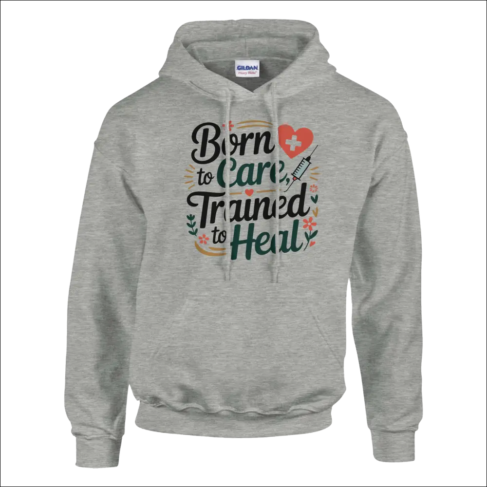 Gray Gildan hoodie with Born To Care Trained To Heal print, red heart, syringe, florals