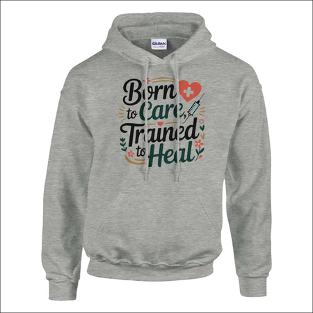 Gray Gildan hoodie with Born To Care Trained To Heal print, red heart, syringe, florals