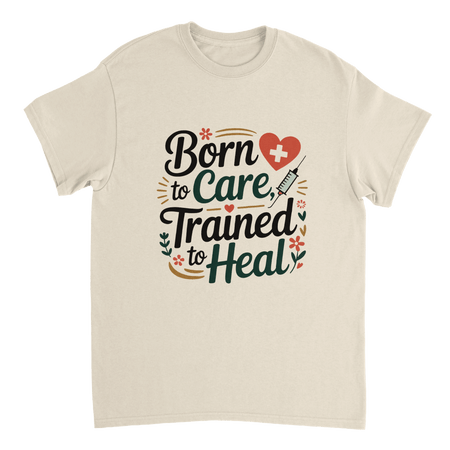 Nurse T-Shirt – Born to Care, Trained to Heal – Durable Cotton Tee - KPAP Canada