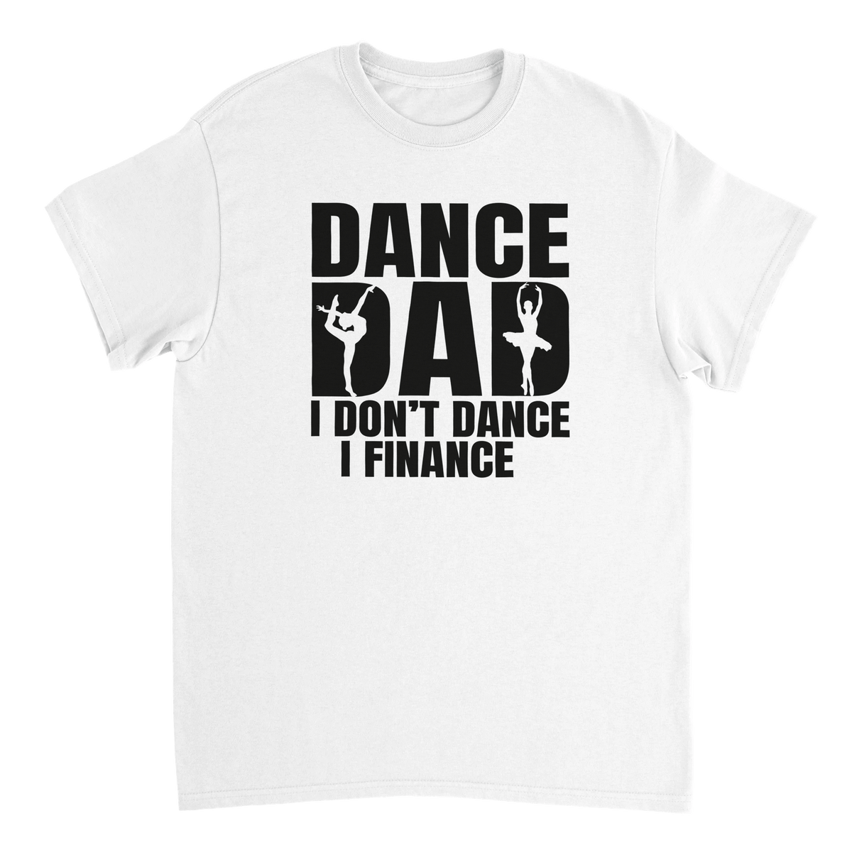 Dance Dad T-Shirt – 'I Don't Dance I Finance' Funny Ballet & Gymnastics Tee, Heavyweight Cotton, Classic Fit - KPAP Canada
