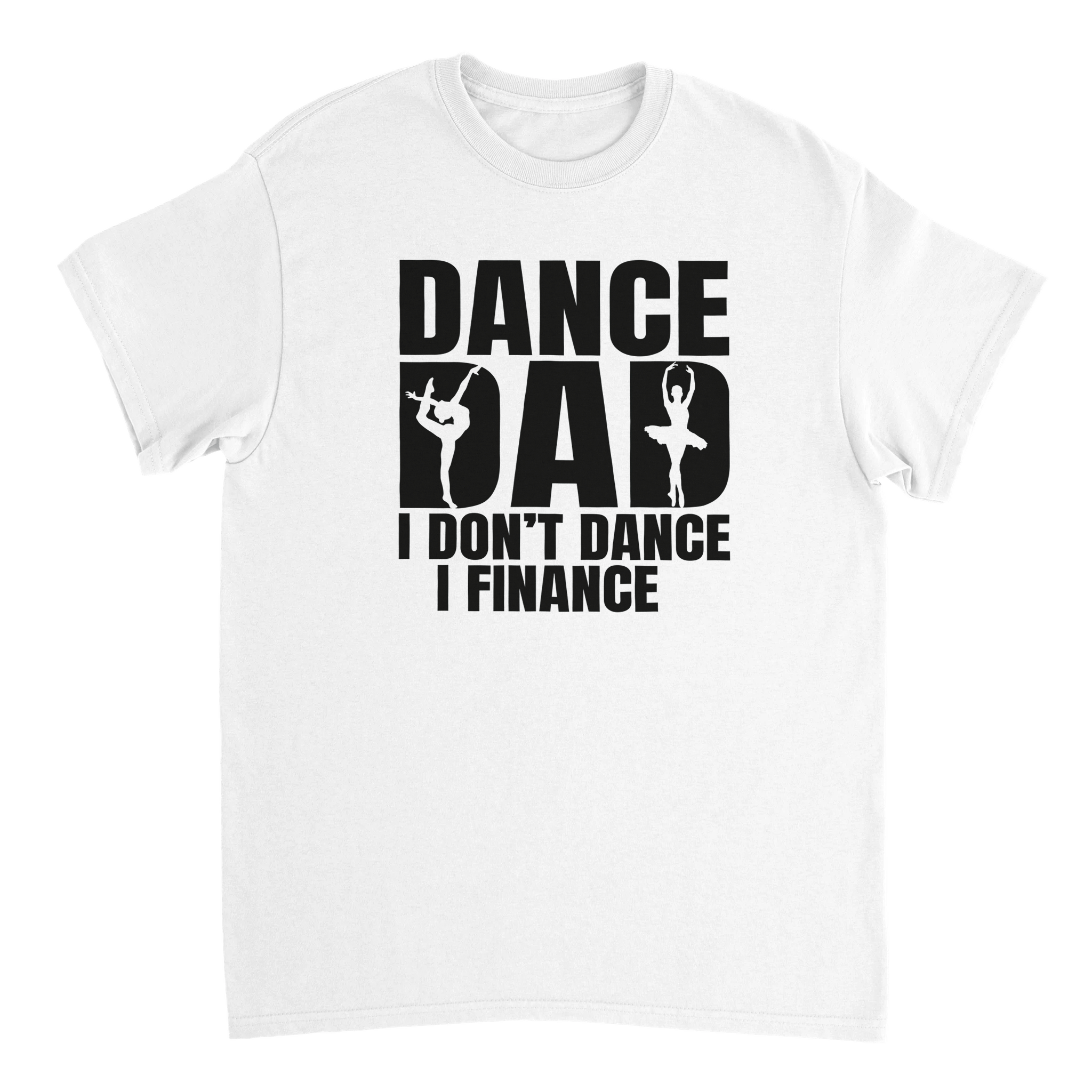 Dance Dad T-Shirt – 'I Don't Dance I Finance' Funny Ballet & Gymnastics Tee, Heavyweight Cotton, Classic Fit - KPAP Canada