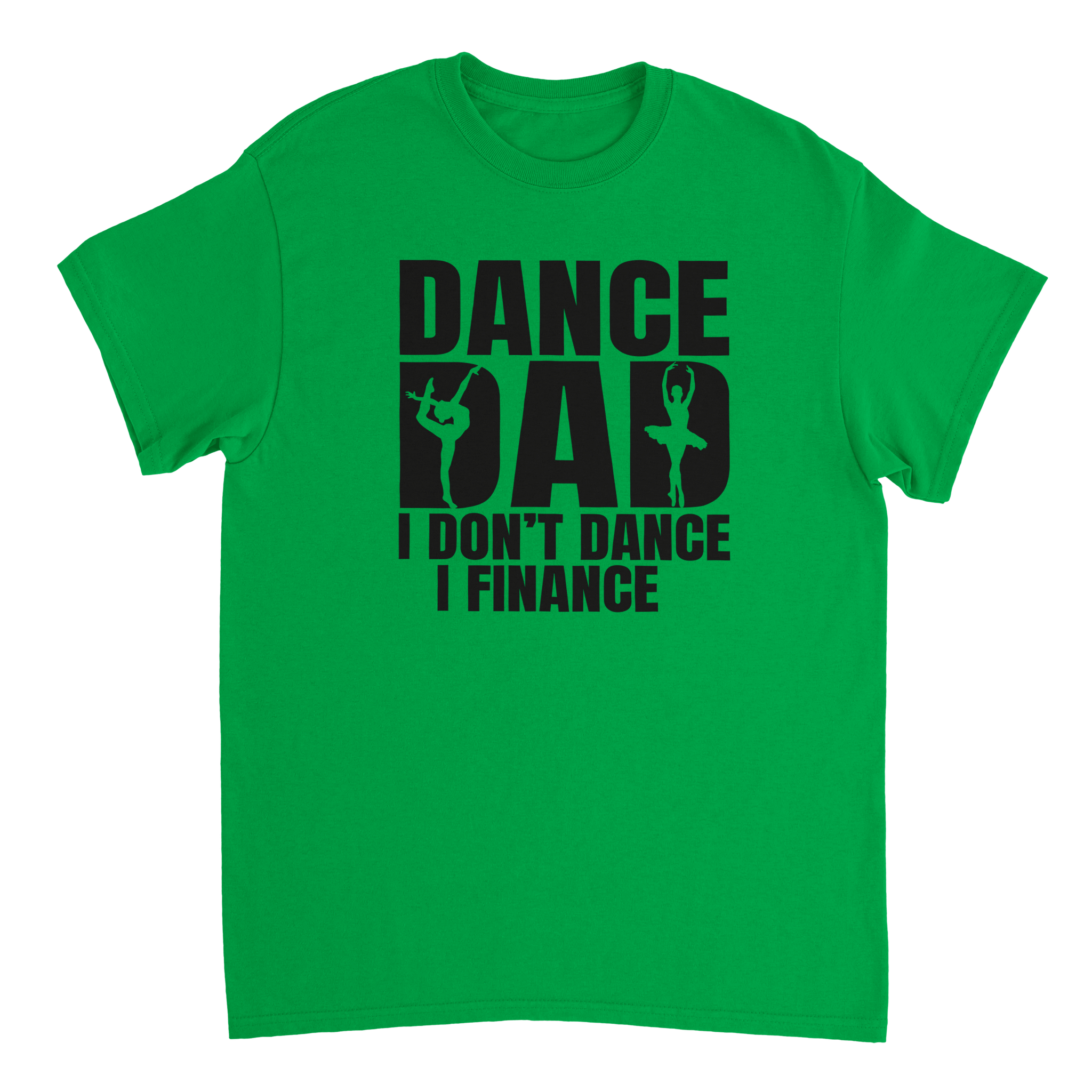 Dance Dad T-Shirt – 'I Don't Dance I Finance' Funny Ballet & Gymnastics Tee, Heavyweight Cotton, Classic Fit - KPAP Canada