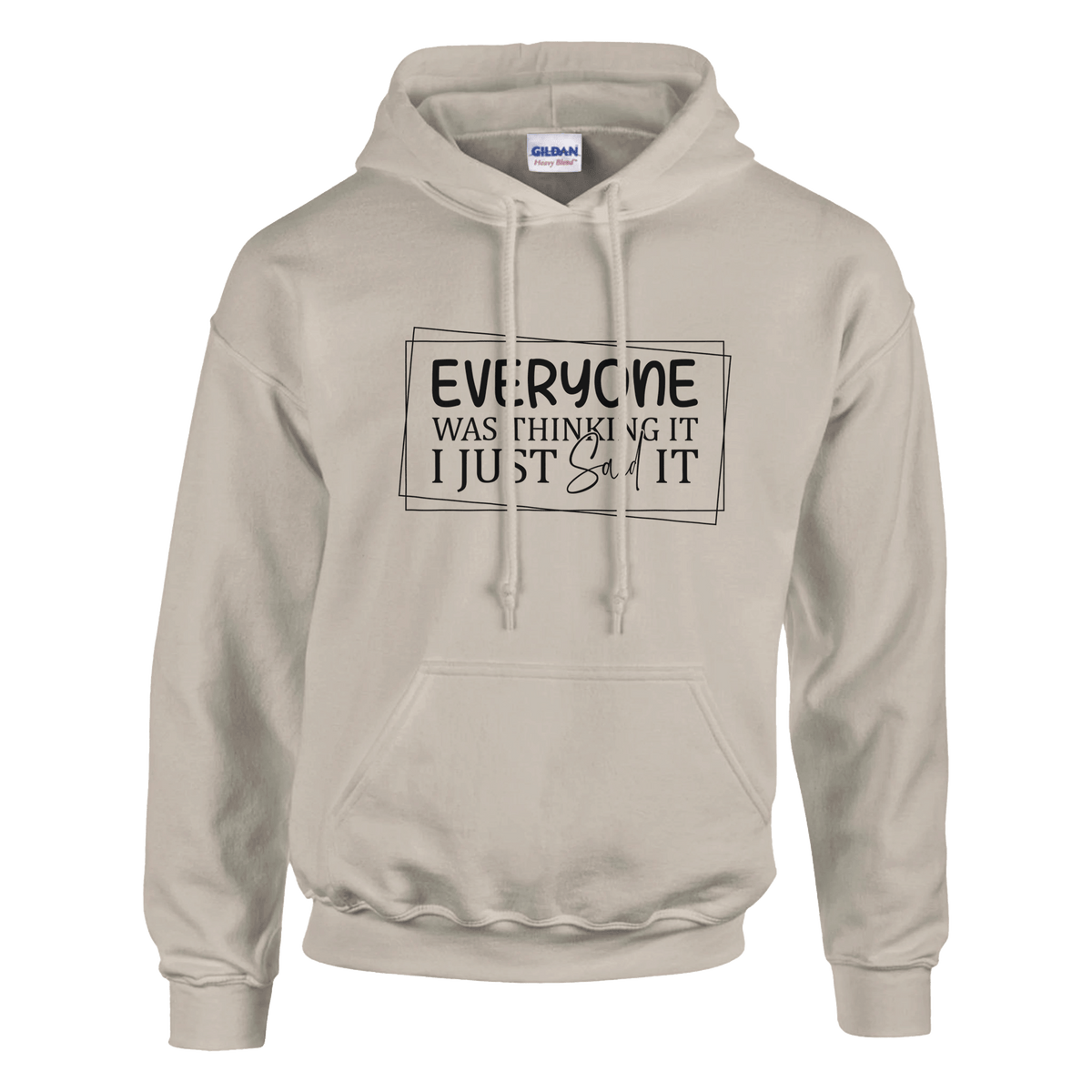 Everyone Was Thinking It Unisex Classic Pullover Hoodie - KPAP Canada