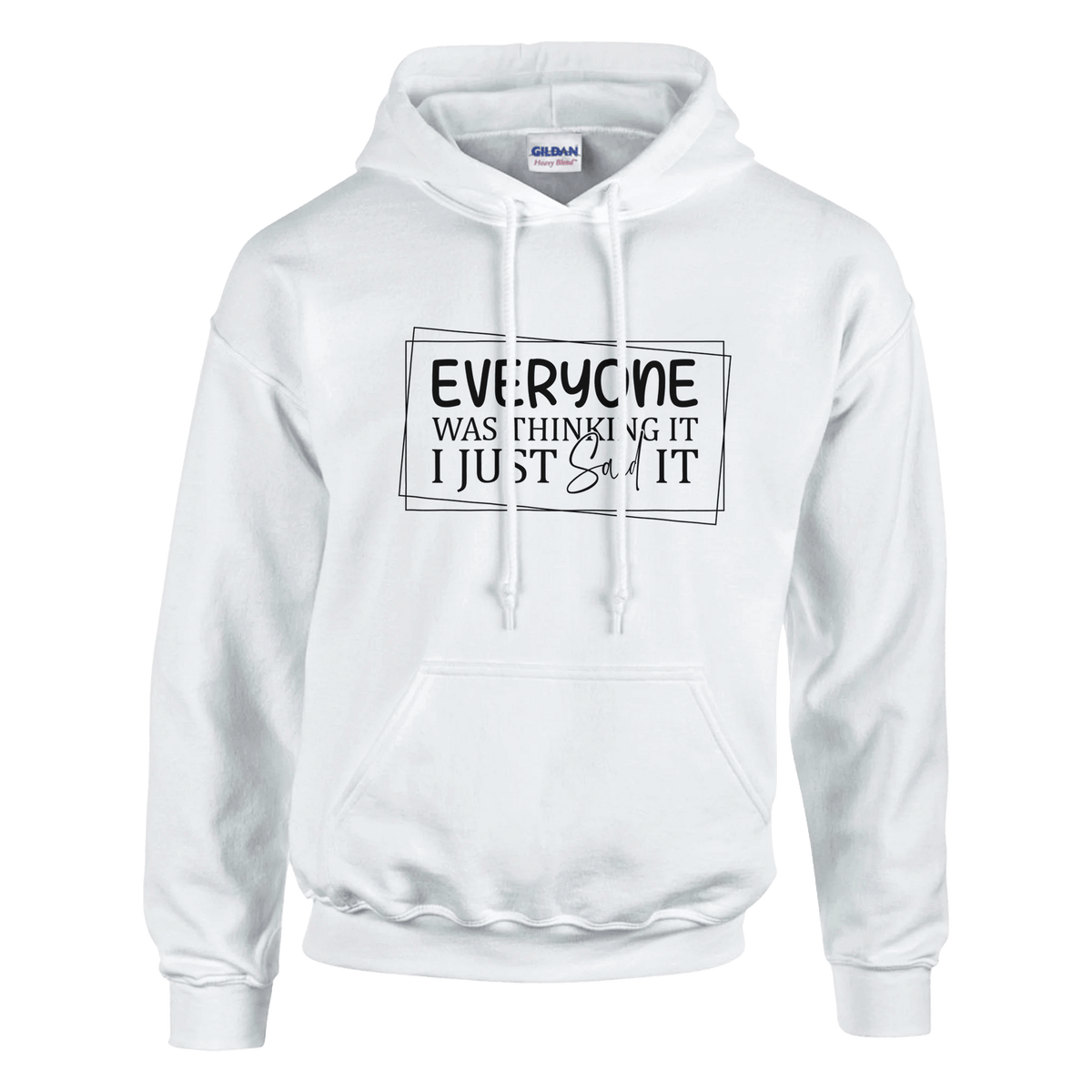 Everyone Was Thinking It Unisex Classic Pullover Hoodie - KPAP Canada