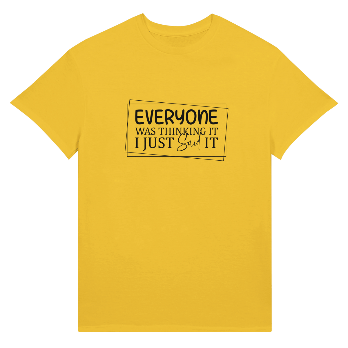 Everyone Was Thinking It Unisex Ultra T-Shirt - KPAP Canada