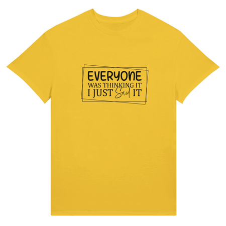 Everyone Was Thinking It Unisex Ultra T-Shirt - KPAP Canada