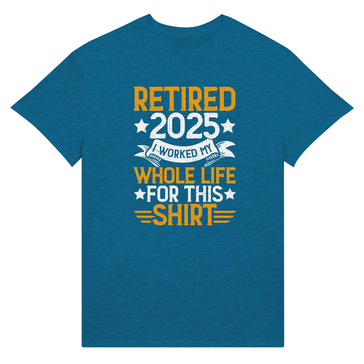Retired 2025 T-Shirt - I Worked All My Life For This | Premium Unisex Tee - KPAP Canada