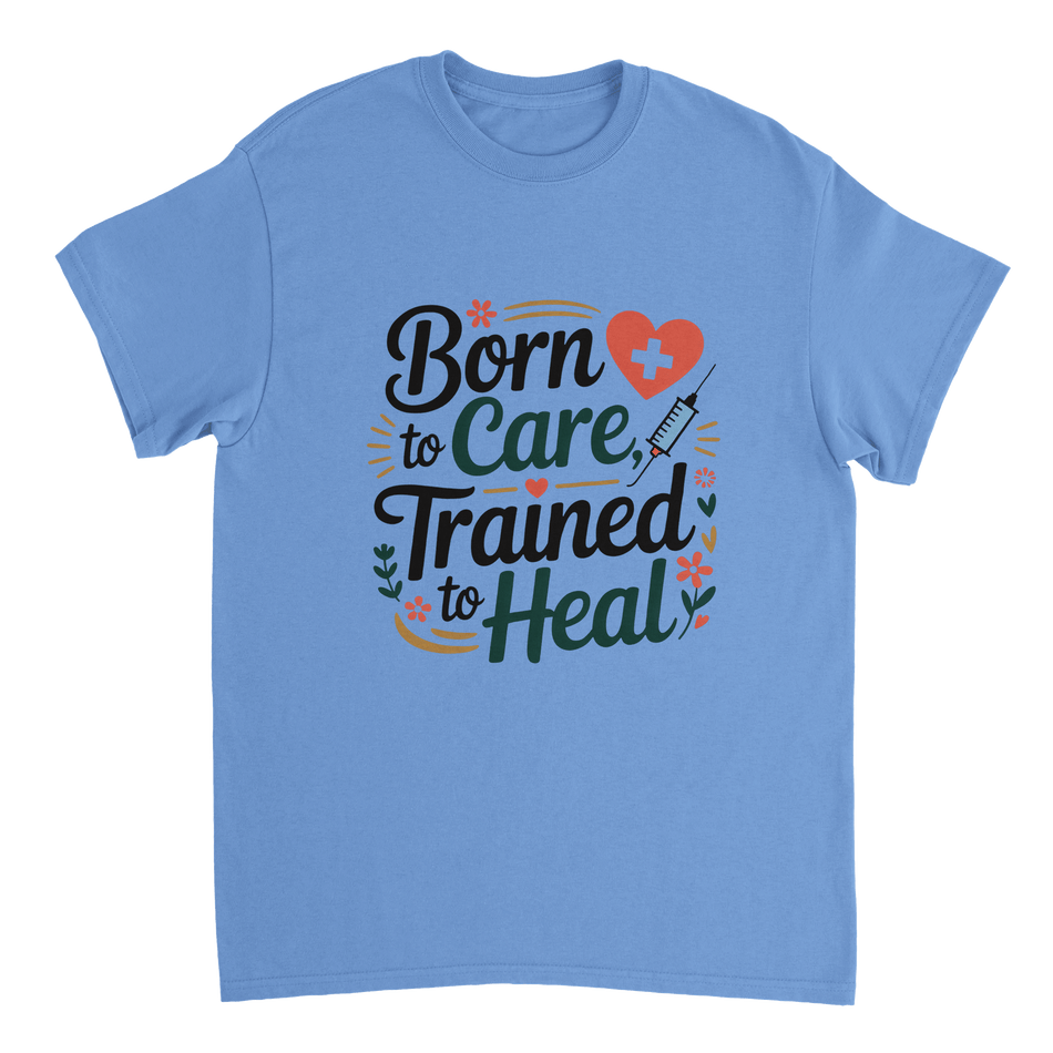 Nurse T-Shirt – Born to Care, Trained to Heal – Durable Cotton Tee - KPAP Canada