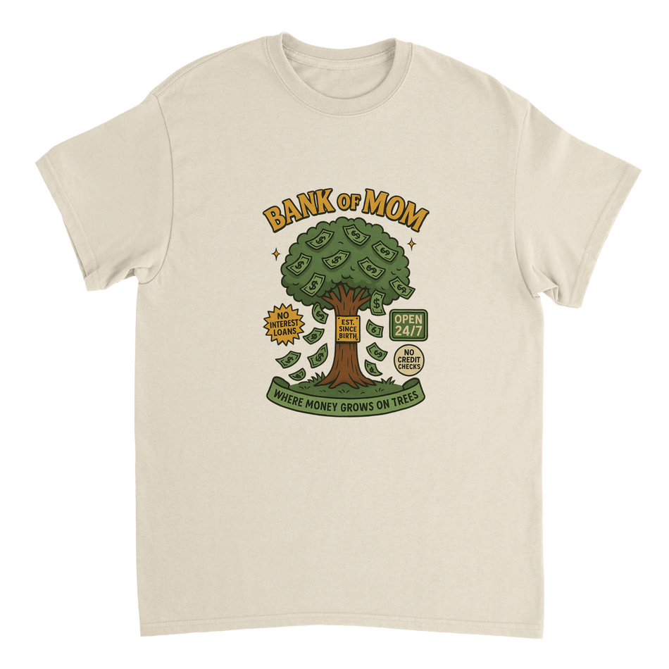 Bank of Mom T-Shirt – Heavyweight Cotton, Classic Fit, Where Money Grows on Trees - KPAP Canada