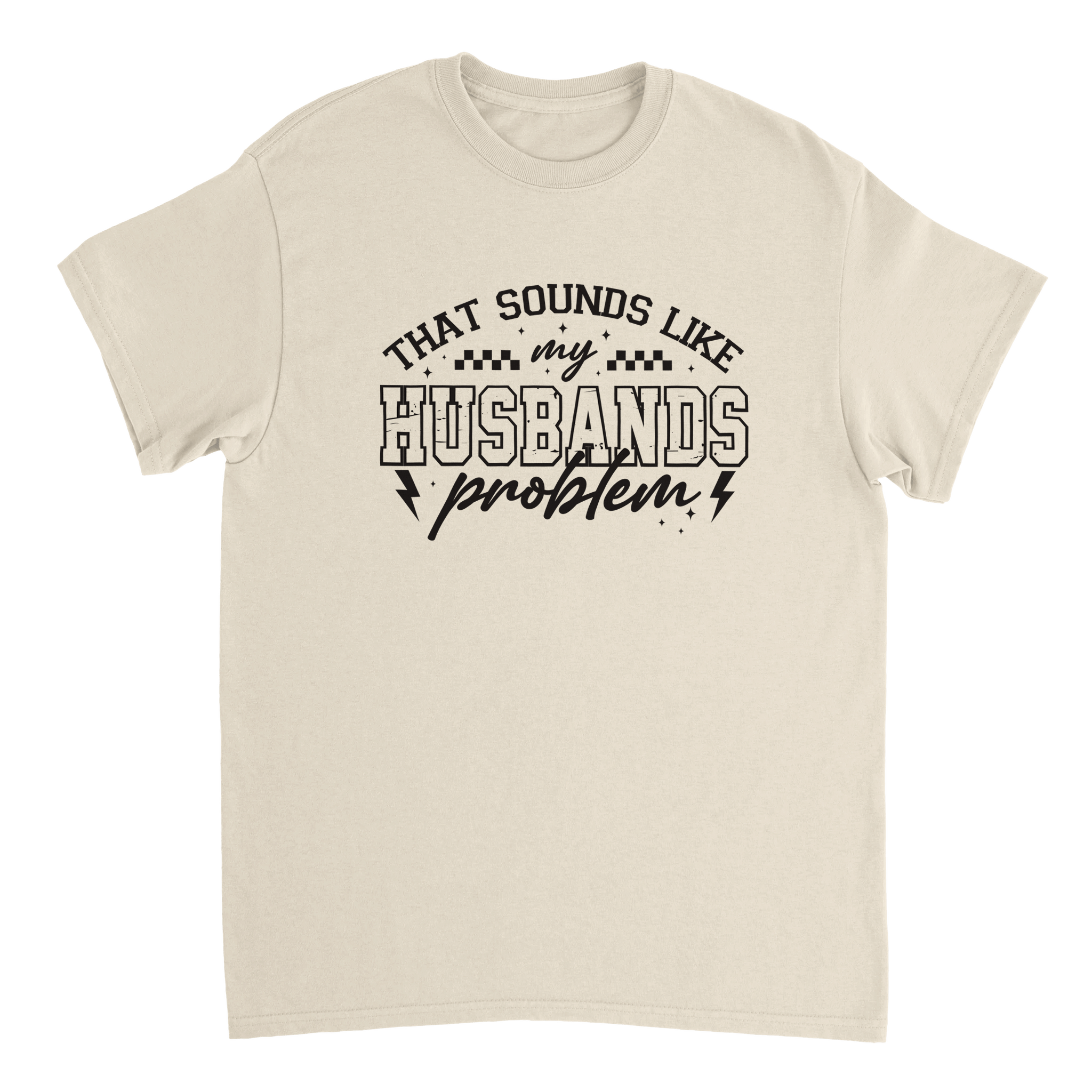 Funny T-Shirt: 'That Sounds Like My Husband's Problem' – Casual Cotton Tee - KPAP Canada