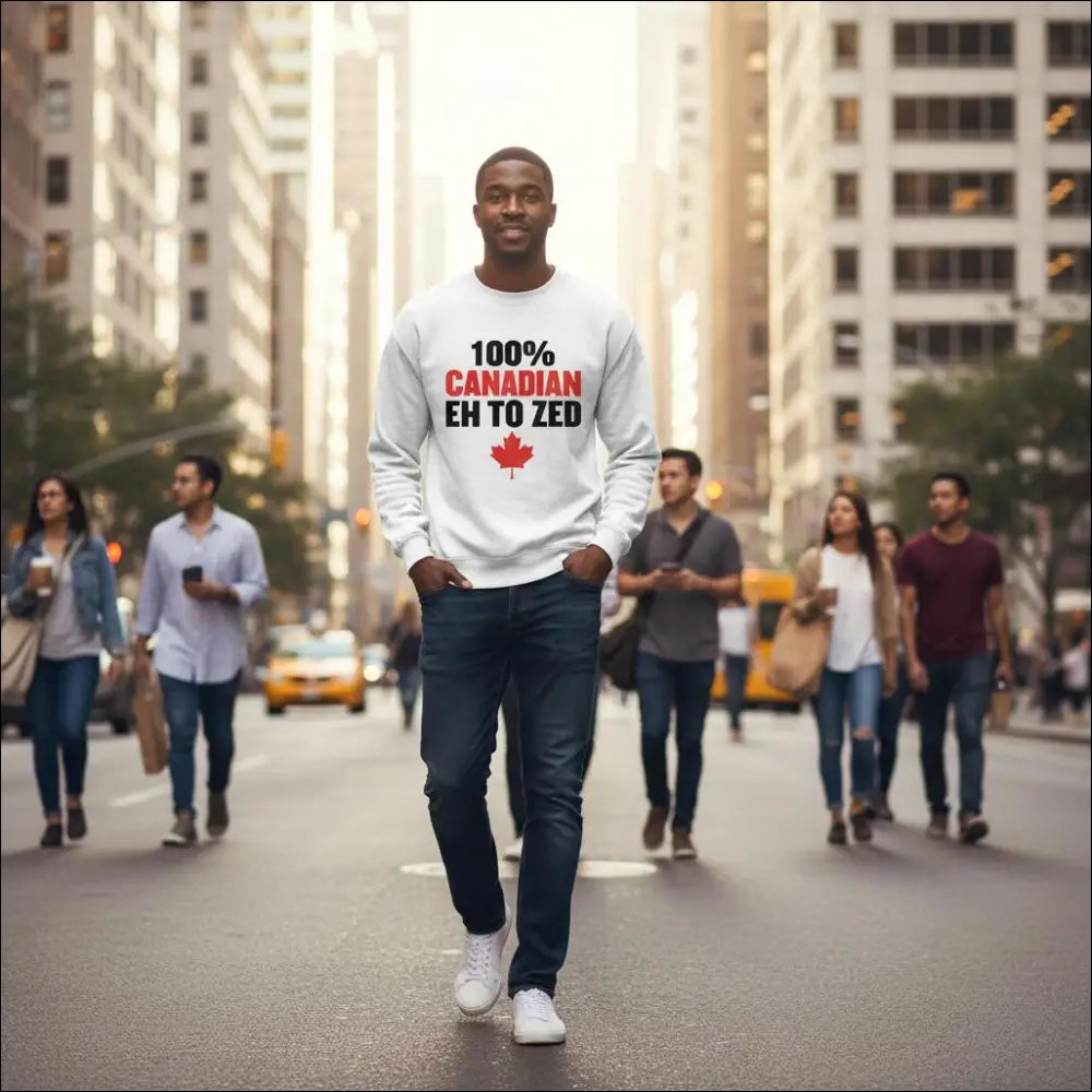 Classic Canadian sweatshirt with 100% Canadian eh to zed text and red maple leaf