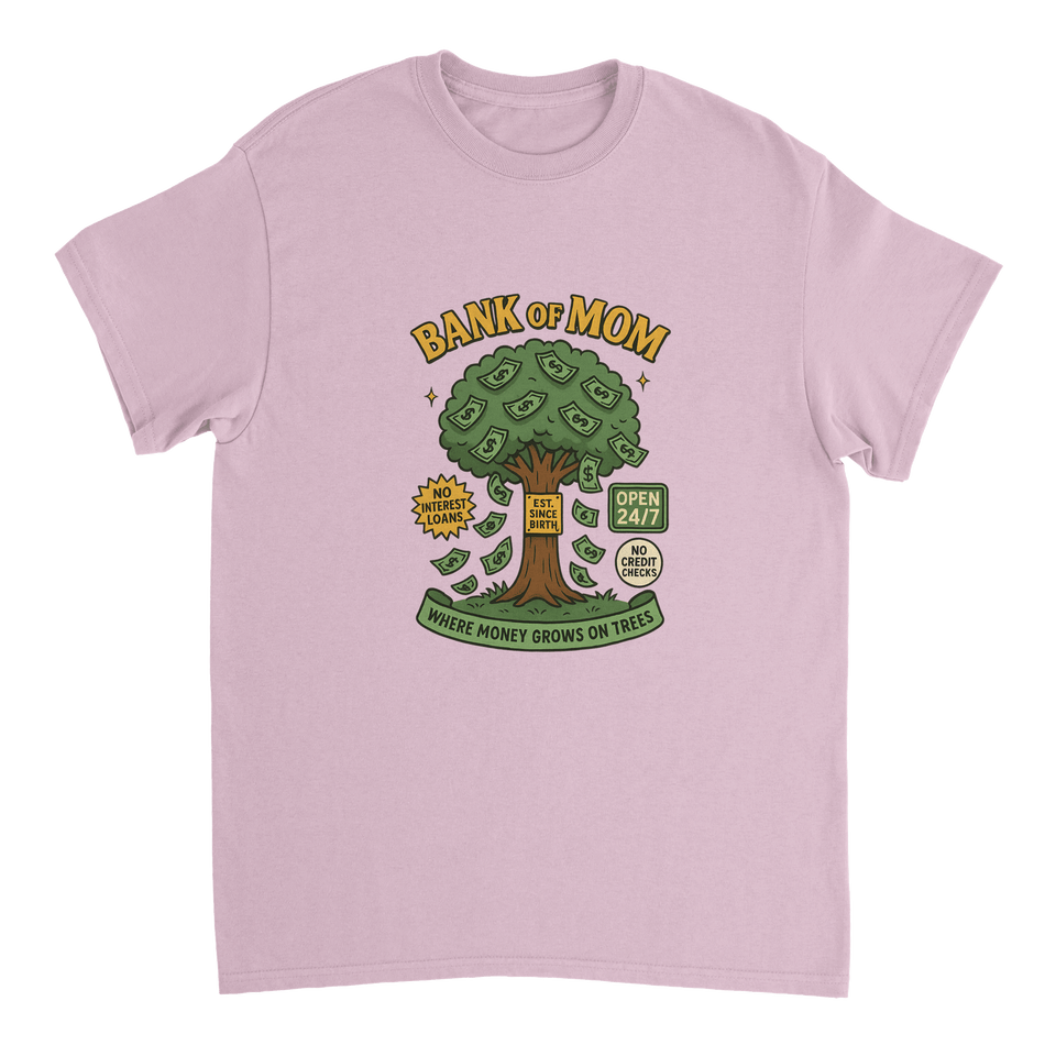 Bank of Mom T-Shirt – Heavyweight Cotton, Classic Fit, Where Money Grows on Trees - KPAP Canada