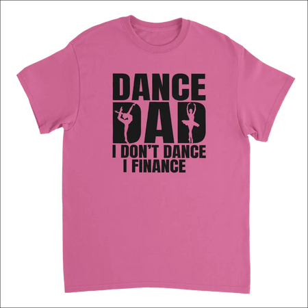 Pink Dance Dad t-shirt: I don’t dance I finance with dancer silhouettes