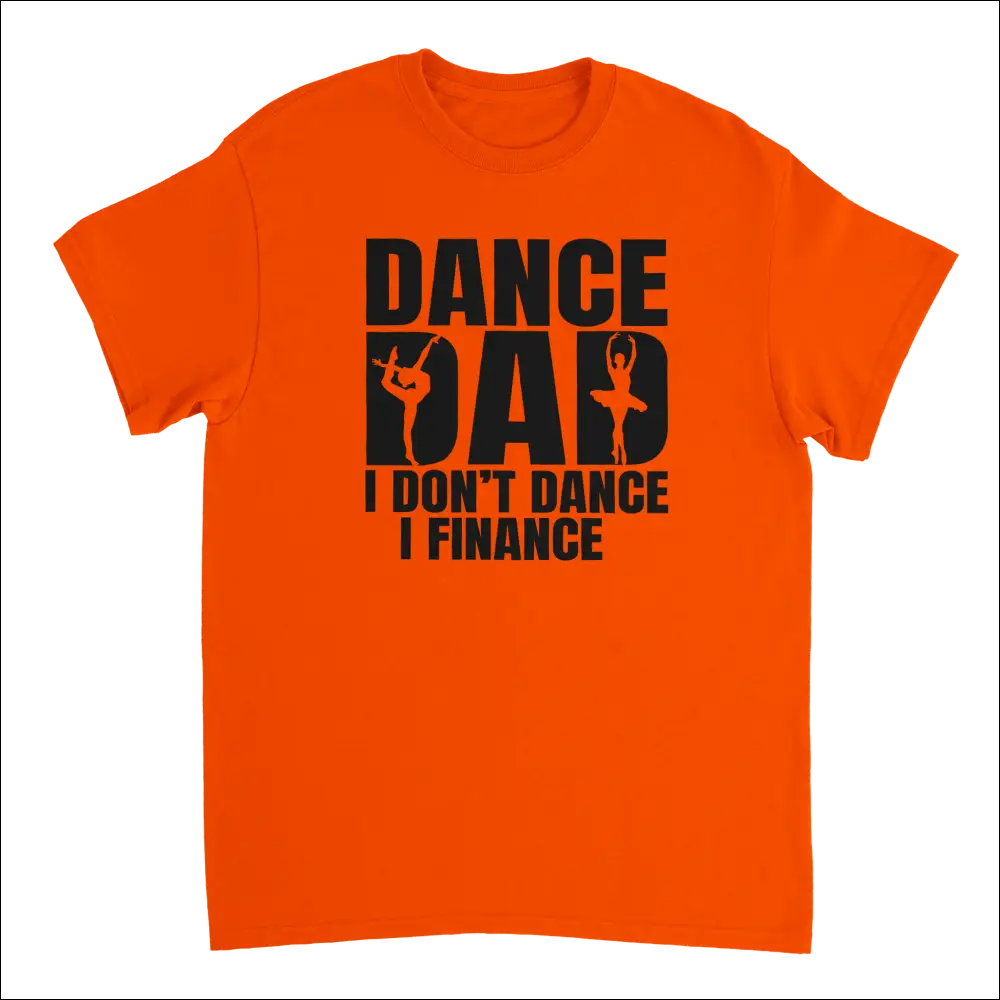 Bright orange Dance Dad t-shirt: I don’t dance I finance with dancer silhouettes