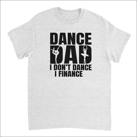 White cotton Dance Dad t-shirt with I dont dance I finance graphic and dancer silhouettes