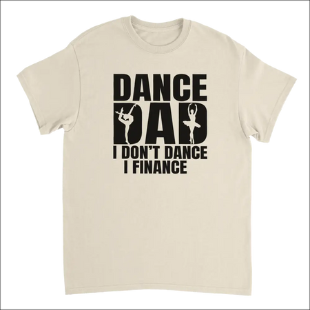 Cream-colored cotton Dance Dad t-shirt with bold black I dont dance I finance graphic and dancer silhouettes