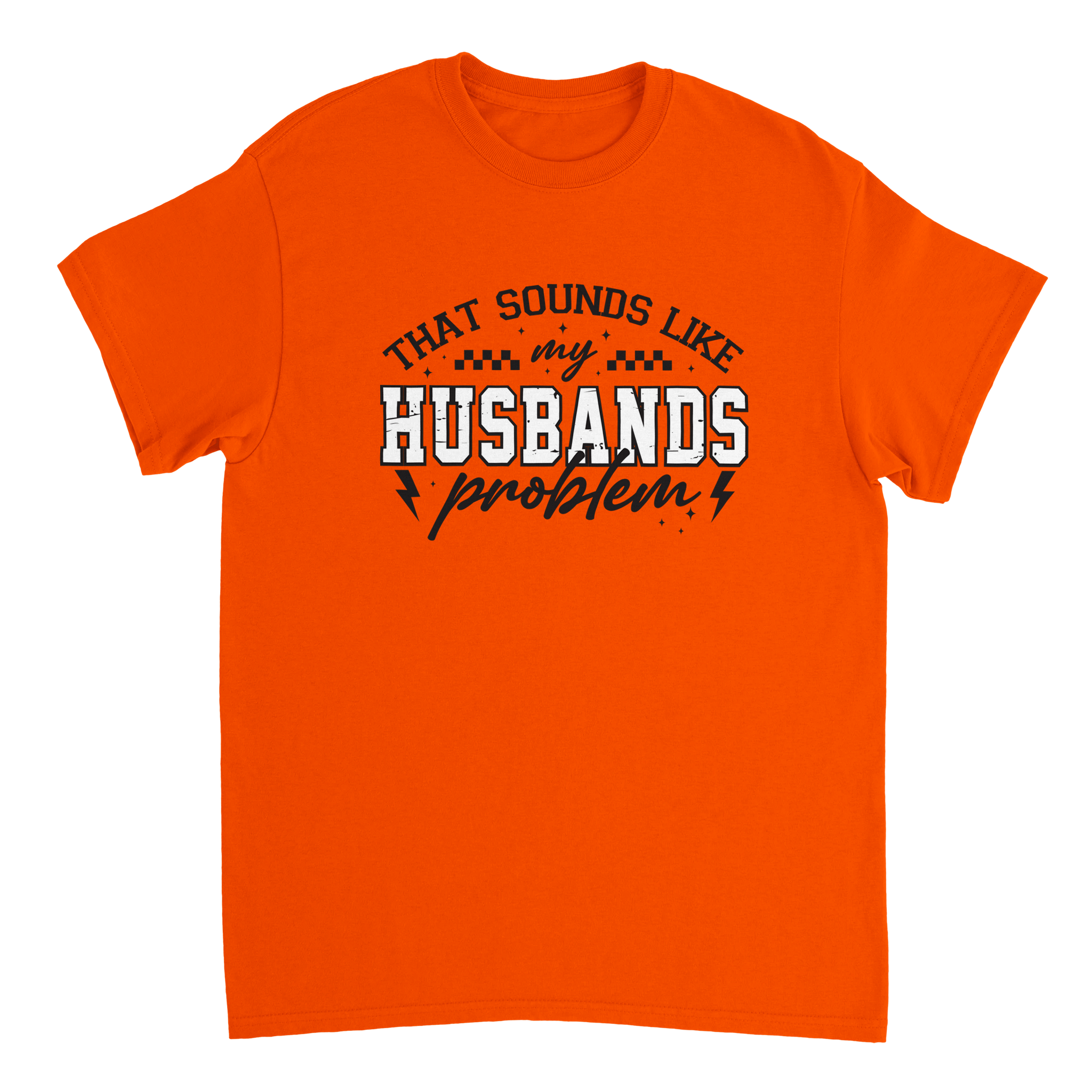 Funny T-Shirt: 'That Sounds Like My Husband's Problem' – Casual Cotton Tee - KPAP Canada