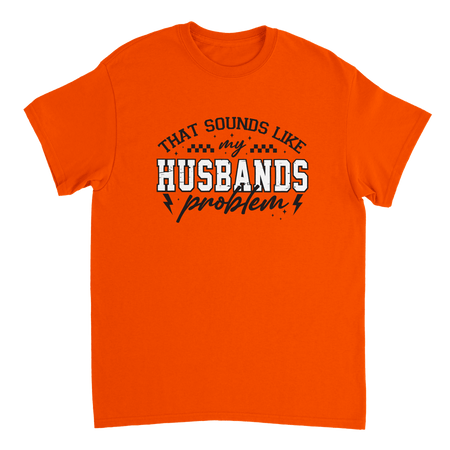 Funny T-Shirt: 'That Sounds Like My Husband's Problem' – Casual Cotton Tee - KPAP Canada