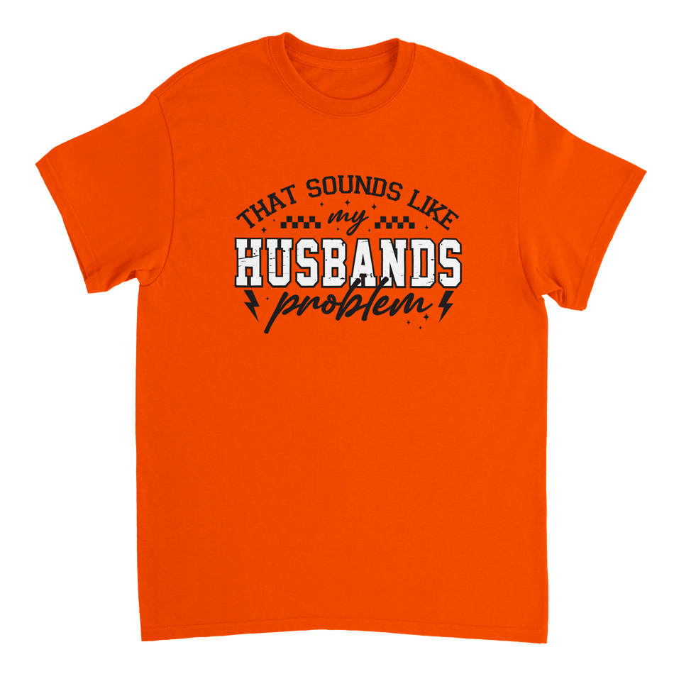 Funny T-Shirt: 'That Sounds Like My Husband's Problem' – Casual Cotton Tee - KPAP Canada