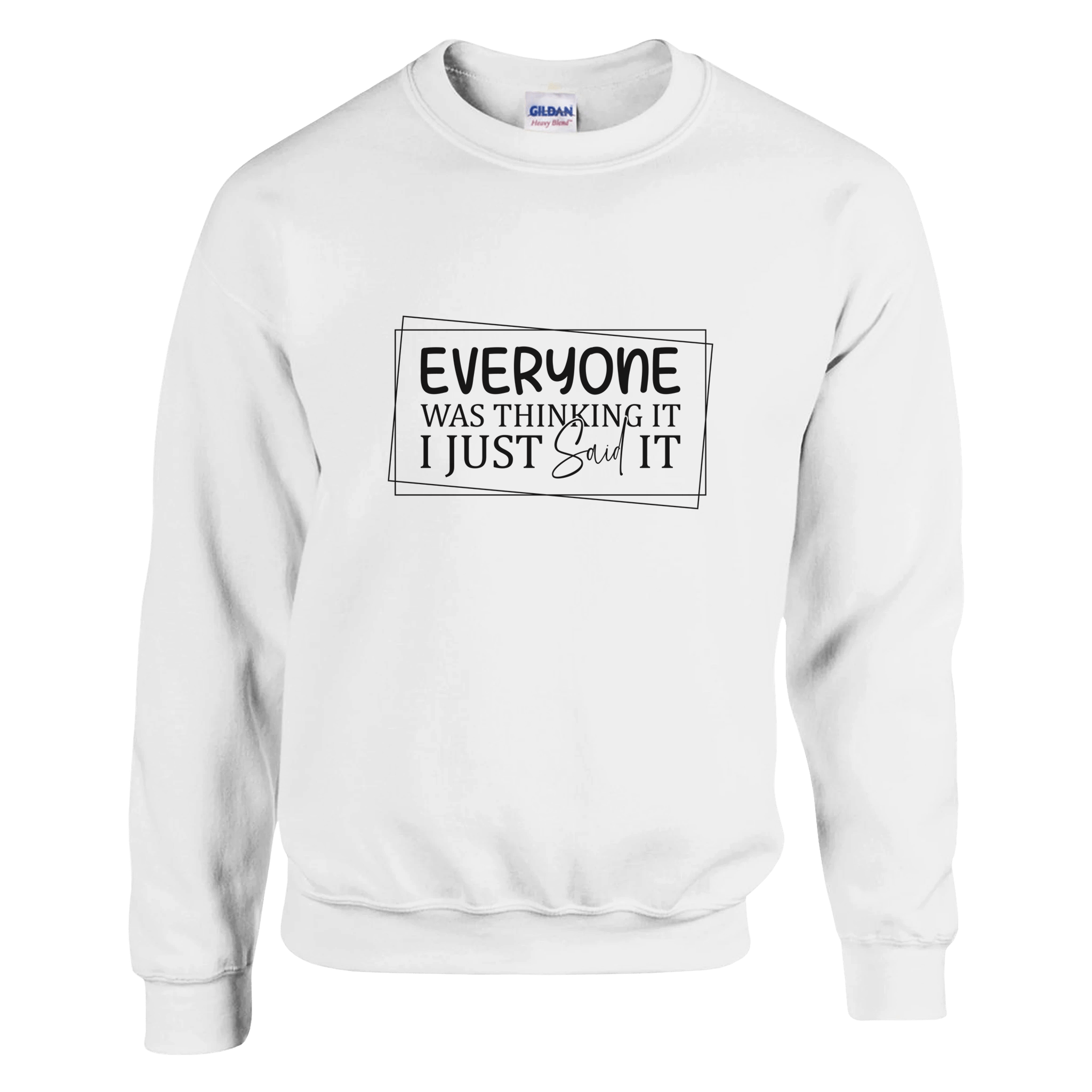 Everyone Was Thinking It Unisex Classic Sweatshirt - KPAP Canada