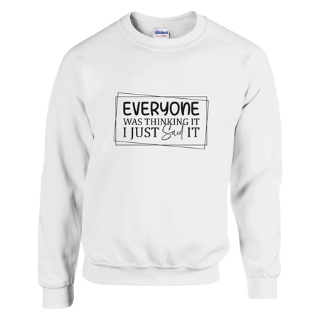 Everyone Was Thinking It Unisex Classic Sweatshirt - KPAP Canada