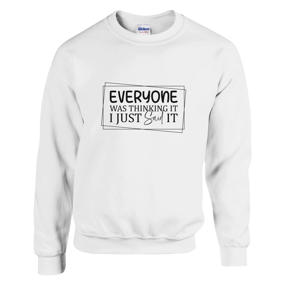 Everyone Was Thinking It Unisex Classic Sweatshirt - KPAP Canada