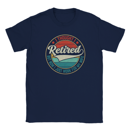 I Thought I Retired ... Unisex Classic T-Shirt - KPAP Canada