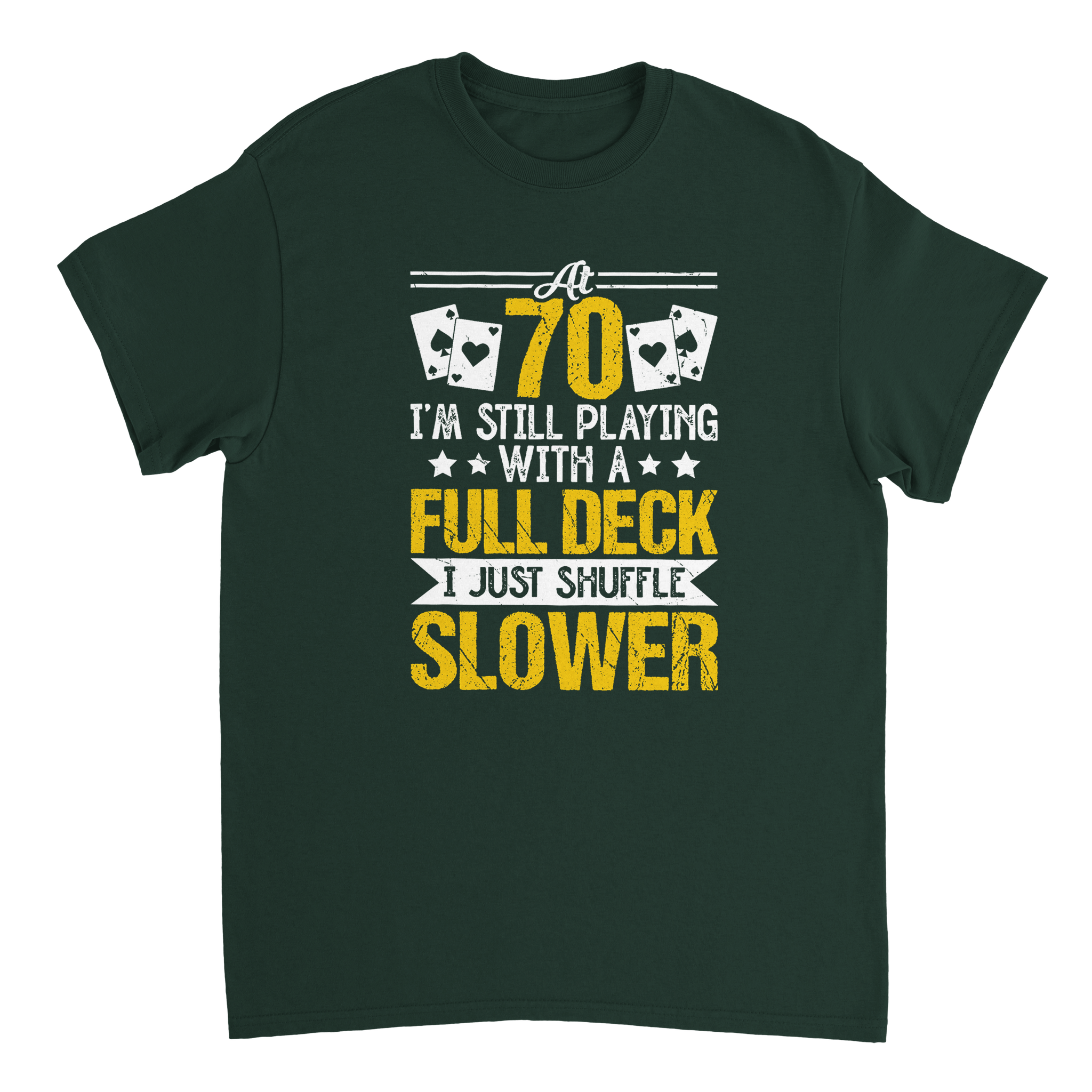 Funny 70 - Year - Old T-Shirt - Playing with a Full Deck, Shuffle Slower Design - KPAP Canada