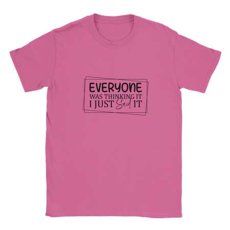 Everyone Was Thinking It Unisex Classic T-Shirt - KPAP Canada
