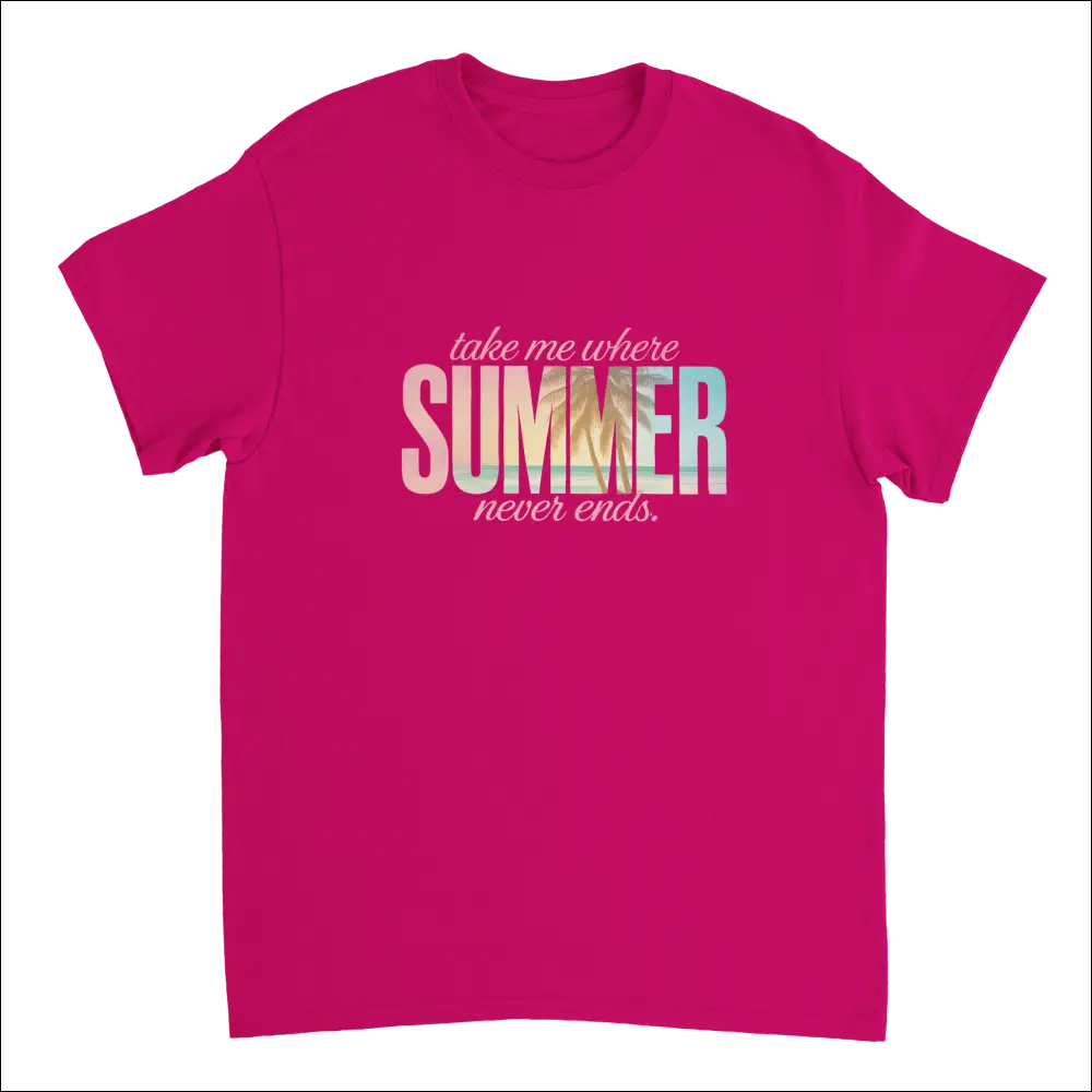 Vibrant fuchsia Endless Summer Vibes T-shirt with take me where summer never ends graphic