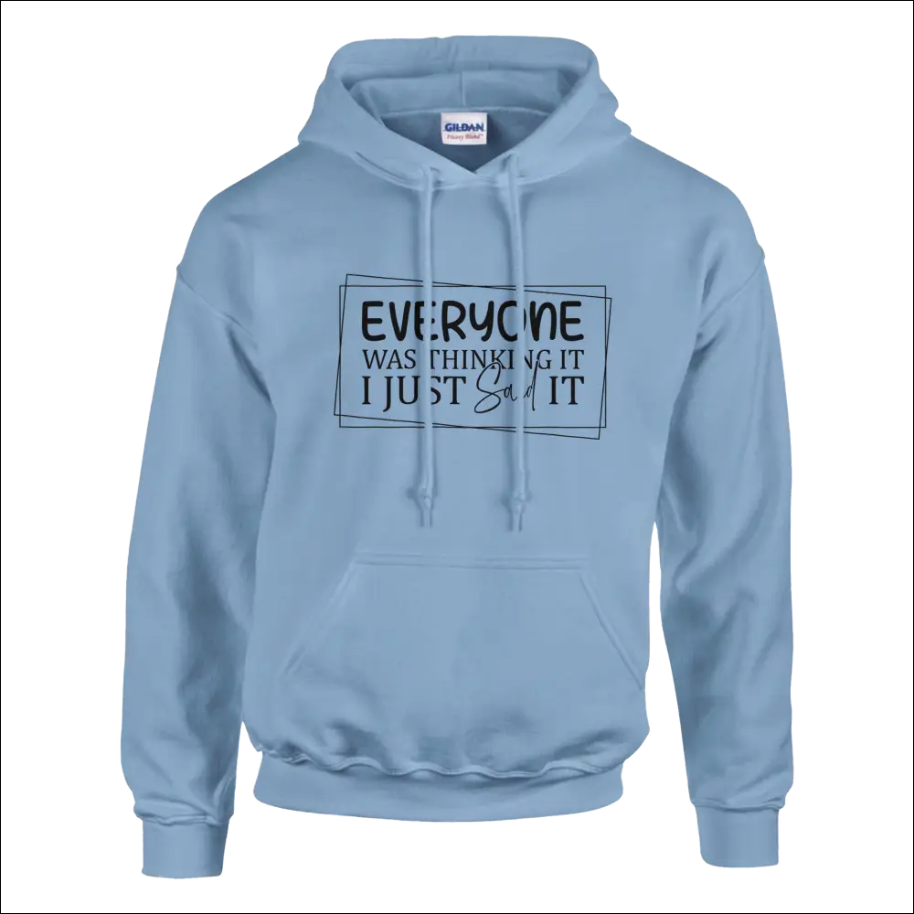 Light blue Gildan unisex hoodie with black Everyone Was Thinking It print