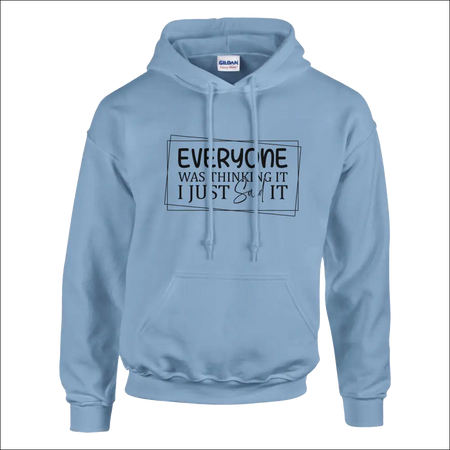 Light blue Gildan unisex hoodie with black Everyone Was Thinking It print