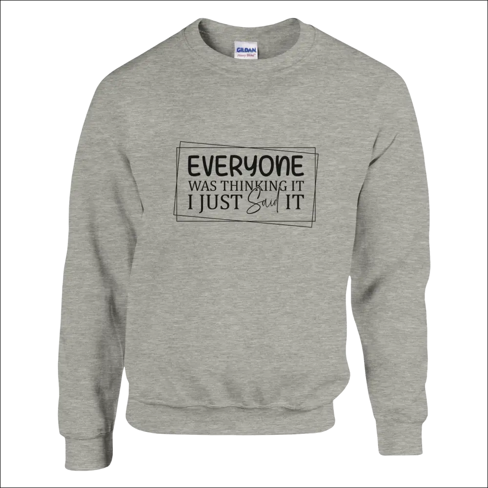 Gray heathered Everyone Was Thinking It unisex sweatshirt with bold text print
