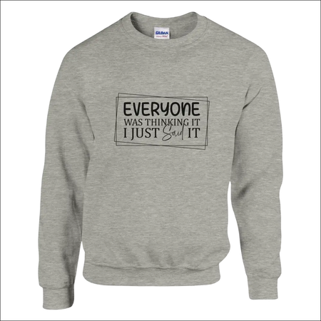 Gray heathered Everyone Was Thinking It unisex sweatshirt with bold text print