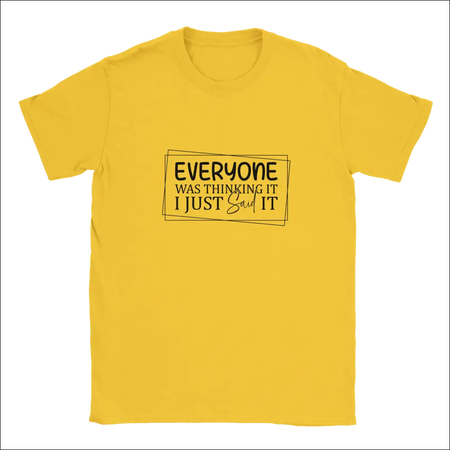 Vibrant yellow unisex t-shirt with Everyone Was Thinking It slogan in black frame