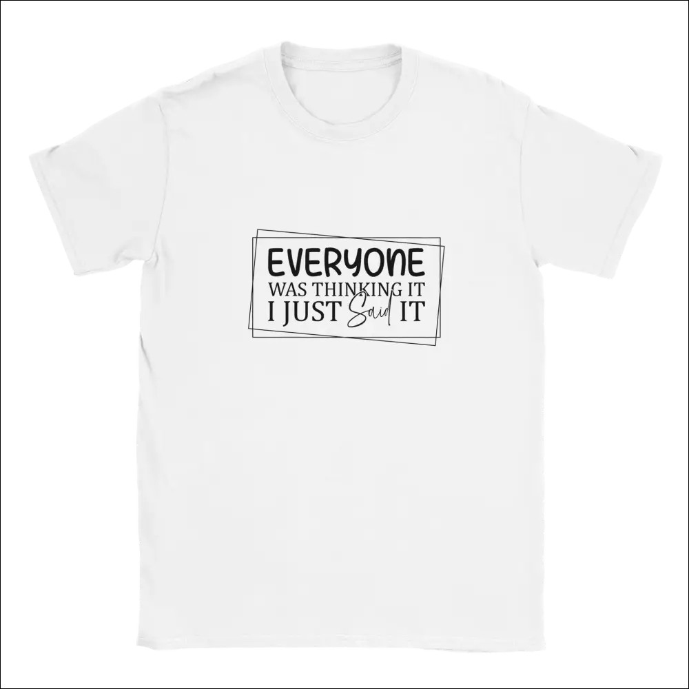 White unisex cotton t-shirt with Everyone Was Thinking It quote in black frame