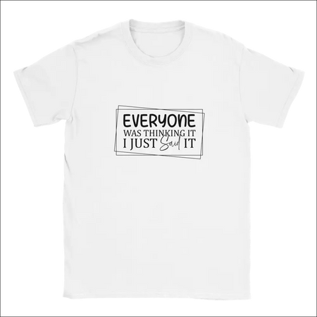 White unisex cotton t-shirt with Everyone Was Thinking It quote in black frame