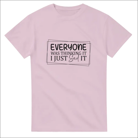 Soft pink Everyone Was Thinking It unisex heavy cotton t-shirt with black printed phrase in rectangular frames