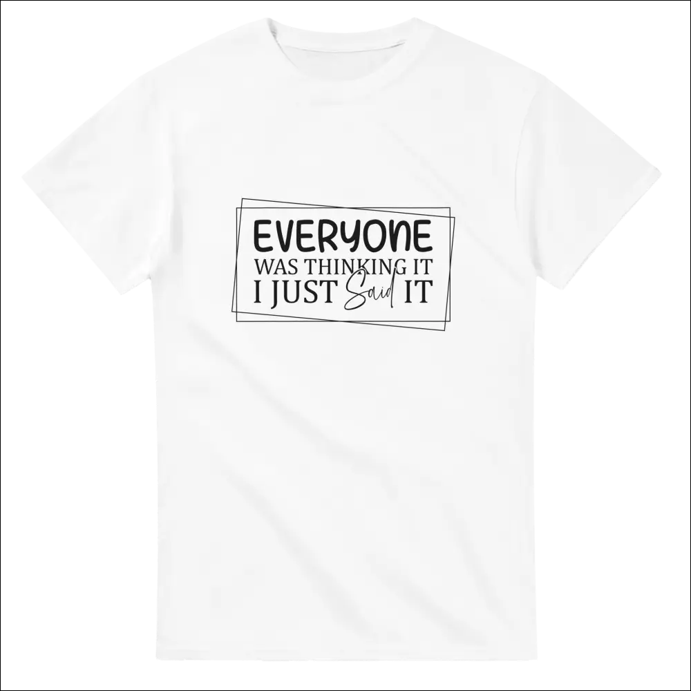 Everyone Was Thinking It unisex heavy cotton white t-shirt