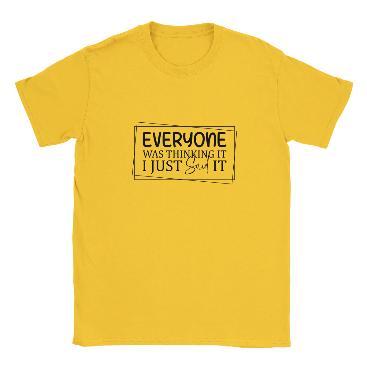 Everyone Was Thinking It Unisex Classic T-Shirt - KPAP Canada