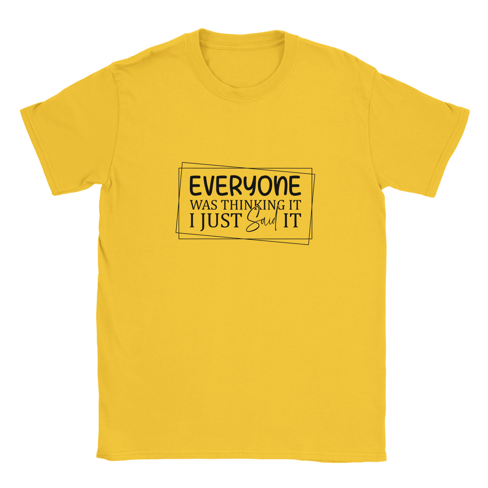 Everyone Was Thinking It Unisex Classic T-Shirt - KPAP Canada