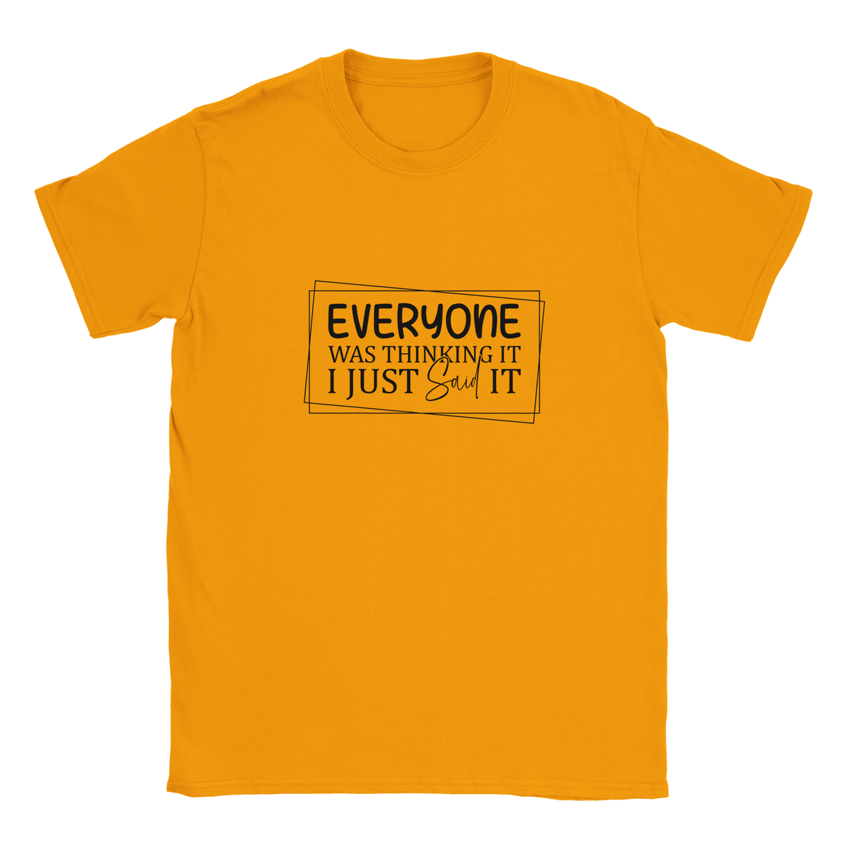Everyone Was Thinking It Unisex Classic T-Shirt - KPAP Canada