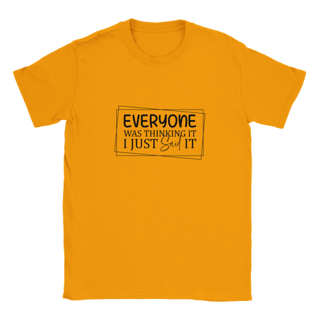 Everyone Was Thinking It Unisex Classic T-Shirt - KPAP Canada
