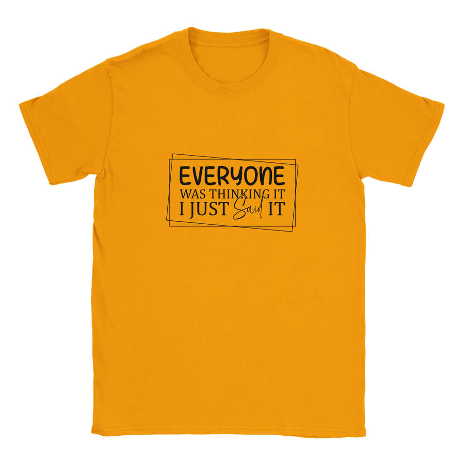 Everyone Was Thinking It Unisex Classic T-Shirt - KPAP Canada