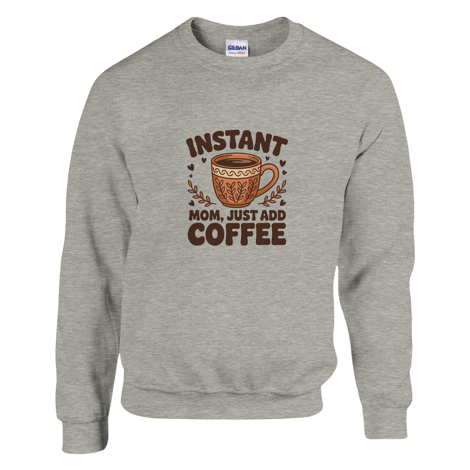 Instant Mom Coffee Sweatshirt – Premium Heavy Blend Comfort - KPAP Canada